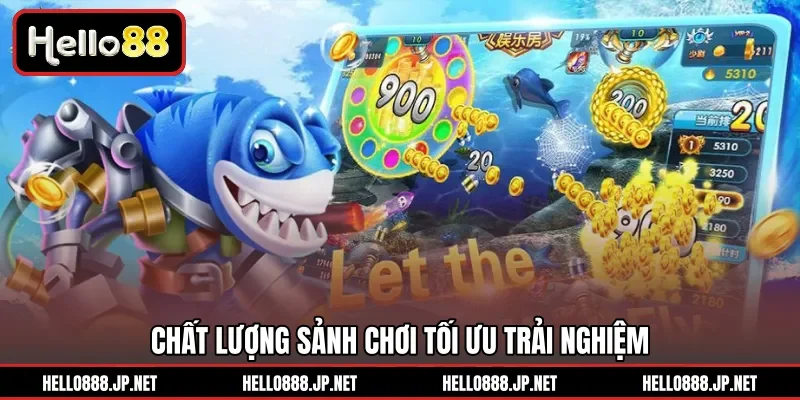 Chất lượng sảnh chơi tối ưu trải nghiệm