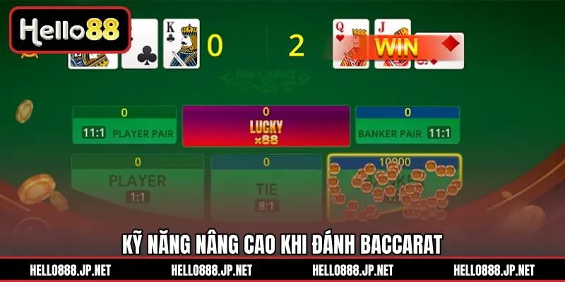 Kỹ năng nâng cao khi đánh Baccarat 