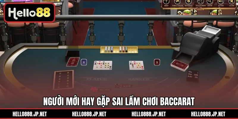 Người mới hay gặp sai lầm chơi Baccarat 