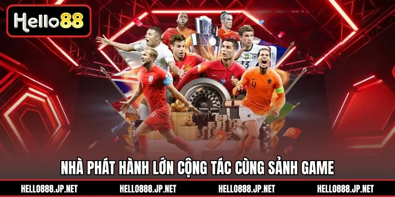 Nhà phát hành lớn cộng tác cùng sảnh game