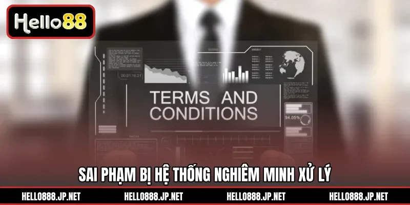 Sai phạm bị hệ thống nghiêm minh xử lý