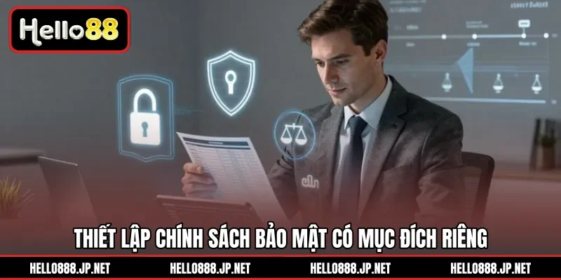 Thiết lập chính sách bảo mật có mục đích riêng