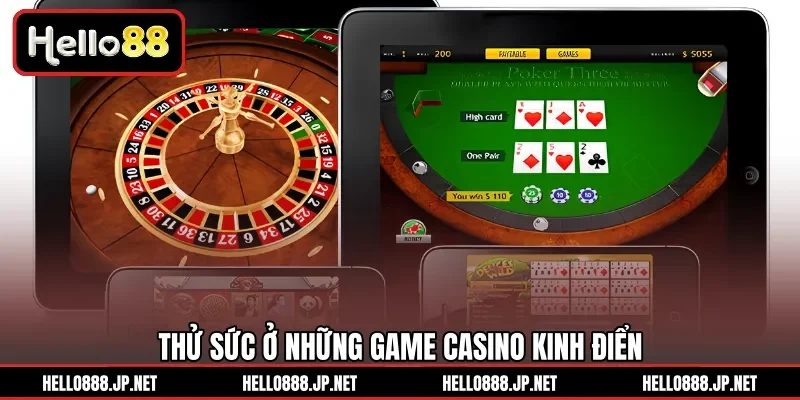 Thử sức ở những game Casino kinh điển