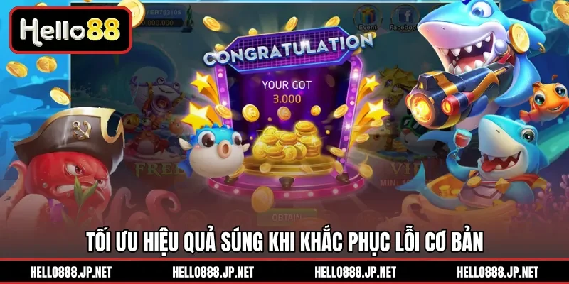 Tối ưu hiệu quả súng khi khắc phục lỗi cơ bản