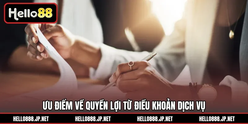 Ưu điểm về quyền lợi từ điều khoản dịch vụ